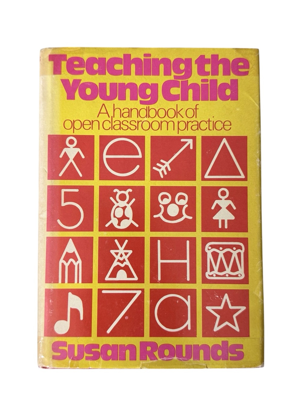 Teaching the Young Child by Susan Rounds, Hardcover